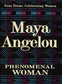 Phenomenal Woman: Four Poems Celebrating Women by Angelou, Maya - 1995