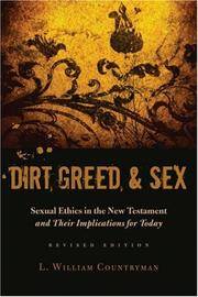cover of Dirt, Greed, and Sex: Sexual Ethics in the New Testament and Their Implications for Today