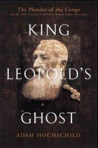 cover of King Leopold's Ghost: A Story of Greed, Terror, and Heroism in Colonial Africa