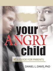 Your Angry Child: A Guide for Parents