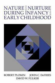 Nature and Nurture during Infancy and Early Childhood by Robert Plomin; John C. DeFries; David W. Fulker - 2006-12-14