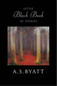 Little Black Book of Stories de A. S. Byatt - 2003