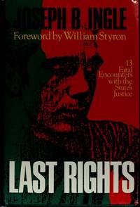 Last Rights : 13 Fatal Encounters with the State's Justice