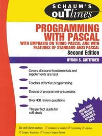 Schaum's Outline of Programming with Pascal: With Emphasis on Turbo Pascal and with Features of Standard ANSI Pascal
