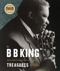 The B. B. King Treasures : Photos, Mementos and Music from B. B. King's Collection