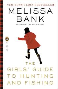 The Girls&#039; Guide to Hunting and Fishing by Bank, Melissa