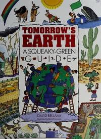 Tomorrow's Earth : A Squeaky-Green Guide