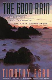 The Good Rain: Across Time and Terrain in the Pacific Northwest