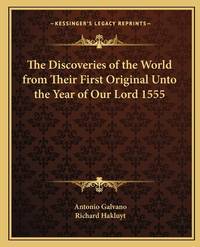 The Discoveries of the World from Their First Original Unto the Year of Our Lord 1555