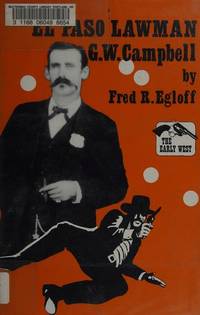 El Paso Lawman: G.W. Campbell (The Early West) by Egloff, Fred R - 1982-01-01