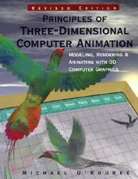 The Principles of Three-Dimensional Computer Animation : Modeling, Rendering and Animating with...