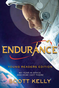 cover of Endurance: My Year in Space and How I Got There; Young Readers Edition