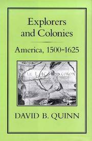 EXPLORERS AND COLONIES: AMERICA, 1500-1625 by QUINN, DAVID Beers - 1990