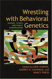 Wrestling with Behavioral Genetics: Science, Ethics, and Public Conversation