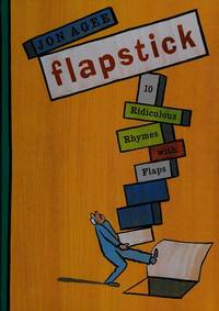 Flapstick! : 10 Ridiculous Rhymes with Flaps