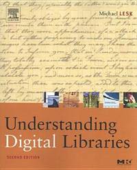 Understanding Digital Libraries (The Morgan Kaufmann Series in Multimedia Information and Systems)