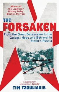 The Forsaken : An American Tragedy in Stalin's Russia