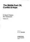 The Middle East: Oil, Conflict & Hope (Critical Choices for Americans, Volu me 10)