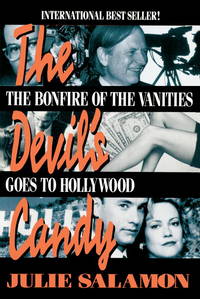 THE DEVIL&#039;S CANDY - The Bonfire of the Vanities goes to HOLLYWOOD. by SALAMON, JULIE: