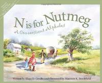 N Is For Nutmeg: A Connecticut Alphabet . (Discover America State By State. Alphabet Series)