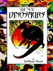 The New Dinosaurs by Editor-Byron Preiss; Illustrator-William Stout; Technical Editor-George Olshevsky; Introduction-Peter Dodson; Collaborator-William Service - 2000-11-01