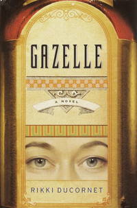 Gazelle: A Novel by Ducornet, Rikki - 2003