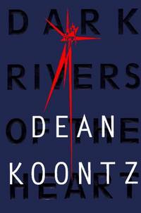 Dark Rivers of the Heart by Koontz, Dean - 1994