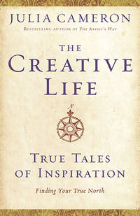 The Creative Life: True Tales of Inspiration