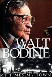 Walt Bodine: My Times, My Town by Bodine, Walt - 2003-11-01