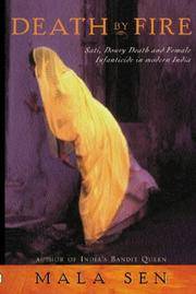 Death by Fire: Sati, Dowry Death And Infanticide In Modern India: Sati, Dowry Death and Female Infanticide in Modern India by Mala Sen - Hardcover - 2001 - from Anybook Ltd (SKU: 3807155)