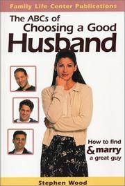 The ABC's of Choosing a Good Husband : How to Find and Marry a Great Guy