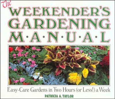 Weekender's Gardening Manual : Easy-care Gardens I