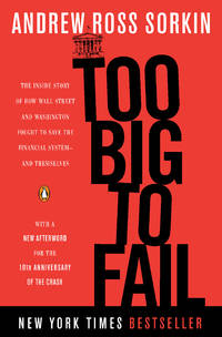 image of Too Big to Fail: The Inside Story of How Wall Street and Washington Fought to Save the Financial System--and Themselves