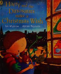 Harry and the Dinosaurs Make a Christmas Wish by Whybrow, Ian