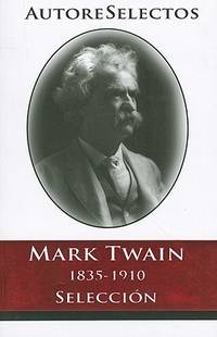 Mark Twain: 1835-1910 Seleccion = Mark Twain