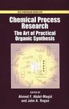 Chemical Process Research:  The Art of Practical Organic Synthesis.