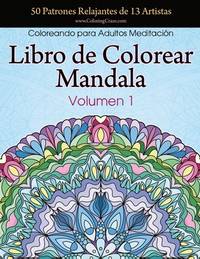 Libro de Colorear Mandala: 50 Patrones Relajantes de 13 Artistas, Coloreando para Adultos...