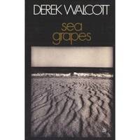 Sea Grapes by Derek Walcott - 1976-07