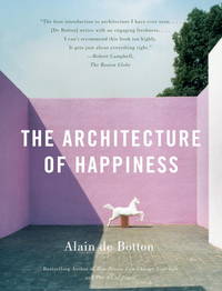 The Architecture Of Happiness - 