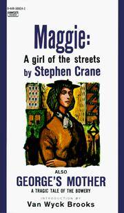 Maggie: A Girl of the Streets & George's Mother (A Tragic Tale of the Bowery). Two Novels...