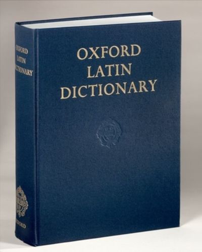 Oxford Latin Dictionary by Glare, P. G. W., ed | Hardcover | 1982