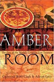 The Amber Room The Fate of the World's Greatest Lost Treasure