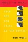 Reel To Real: Race, Sex, and Class at the Movies