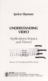 Understanding Video: Applications, Impact and Theory (Commtext Series) by Jarice Hanson - 1987