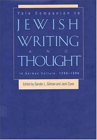 Yale Companion to Jewish Writing and Thought in German Culture, 1096-1996