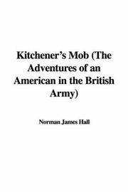 image of Kitchener's Mob (The Adventures of an American in the British Army)