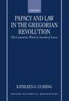 Papacy and Law in the Gregorian Revolution; the Canonistic Work of Ansel ofLucca