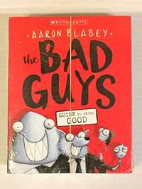 The BAD GUYS - Guide to Being Good by Aaron Blabey - January 2017