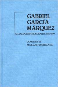 Gabriel Garcia Marquez: An Annotated Bibliography, 1947-1979 by Margaret Eustella Fau
- Hardcover
- 1980
- from Doss-Haus Books (SKU: 011112)