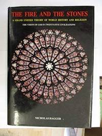 1991 1st Edtn DJ THE FIRE AND THE STONES: A GRAND UNIFIED THEORY OF WORLD HISTORY AND RELIGION By...